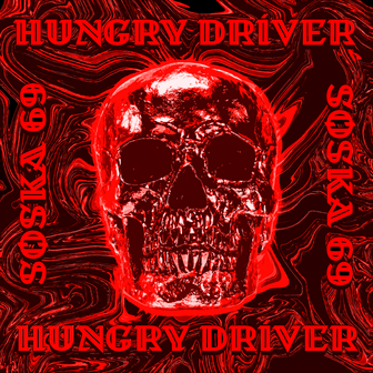 SOSKA 69 - HUNGRY DRIVER